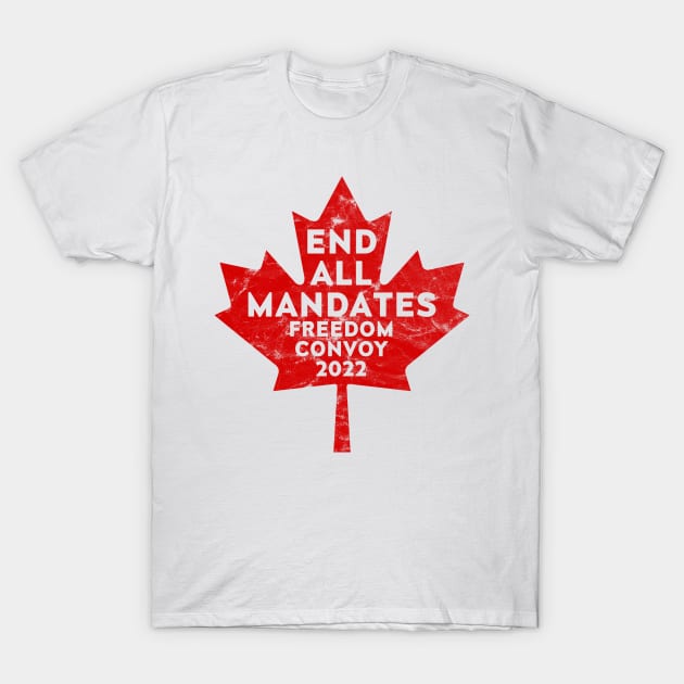 End All Mandates Freedom Convoy 2022 T-Shirt by LahayCreative2017